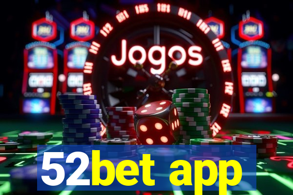 52bet app